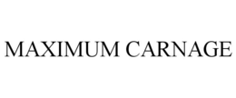 MAXIMUM CARNAGE trademark