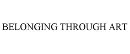 BELONGING THROUGH ART trademark