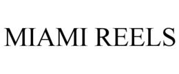 MIAMI REELS trademark