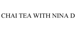 CHAI TEA WITH NINA D trademark
