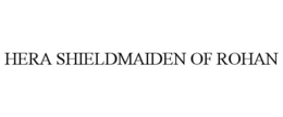HERA SHIELDMAIDEN OF ROHAN trademark