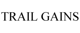 TRAIL GAINS trademark