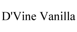 D'VINE VANILLA trademark