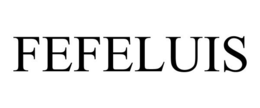 FEFELUIS trademark