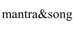 MANTRA&SONG trademark