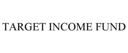 TARGET INCOME FUND trademark