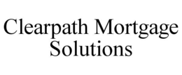 CLEARPATH MORTGAGE SOLUTIONS trademark