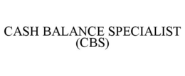 CASH BALANCE SPECIALIST (CBS) trademark