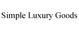 SIMPLE LUXURY GOODS trademark