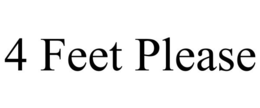 4 FEET PLEASE trademark