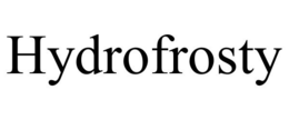 HYDROFROSTY trademark