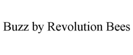 BUZZ BY REVOLUTION BEES trademark