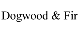 DOGWOOD & FIR trademark