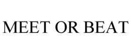 MEET OR BEAT trademark