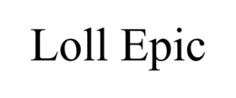 LOLL EPIC trademark