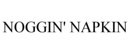 NOGGIN' NAPKIN trademark