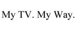 MY TV. MY WAY. trademark