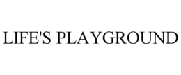 LIFE'S PLAYGROUND trademark
