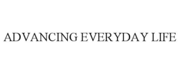 ADVANCING EVERYDAY LIFE trademark