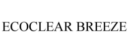 ECOCLEAR BREEZE trademark