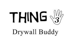 THING 3 DRYWALL BUDDY trademark
