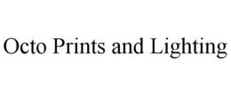 OCTO PRINTS AND LIGHTING trademark