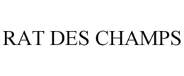 RAT DES CHAMPS trademark