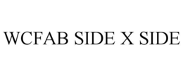 WCFAB SIDE X SIDE trademark