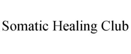 SOMATIC HEALING CLUB trademark