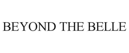 BEYOND THE BELLE trademark