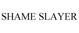 SHAME SLAYER trademark