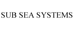 SUB SEA SYSTEMS trademark