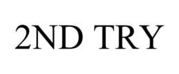 2ND TRY trademark