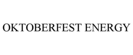 OKTOBERFEST ENERGY trademark