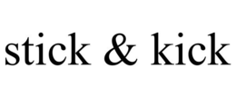 STICK & KICK trademark
