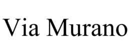 VIA MURANO trademark