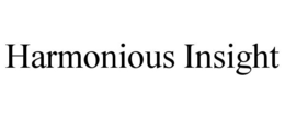 HARMONIOUS INSIGHT trademark