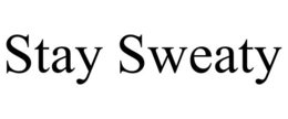 STAY SWEATY trademark