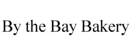 BY THE BAY BAKERY trademark