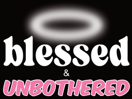 BLESSED & UNBOTHERED trademark