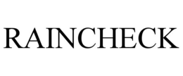 RAINCHECK trademark