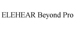 ELEHEAR BEYOND PRO trademark