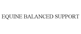 EQUINE BALANCED SUPPORT trademark