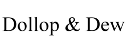 DOLLOP & DEW trademark