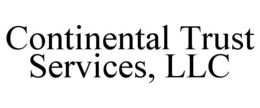 CONTINENTAL TRUST SERVICES, LLC trademark