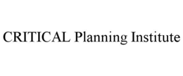 CRITICAL PLANNING INSTITUTE trademark