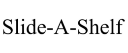 SLIDE-A-SHELF trademark