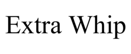 EXTRA WHIP trademark