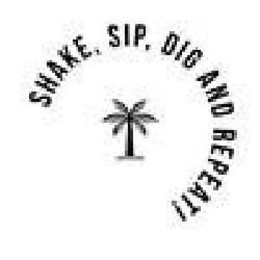 SHAKE, SIP, DIG, AND REPEAT! trademark