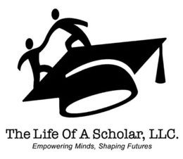 THE LIFE OF A SCHOLAR, LLC. EMPOWERING MINDS, SHAPING FUTURES trademark